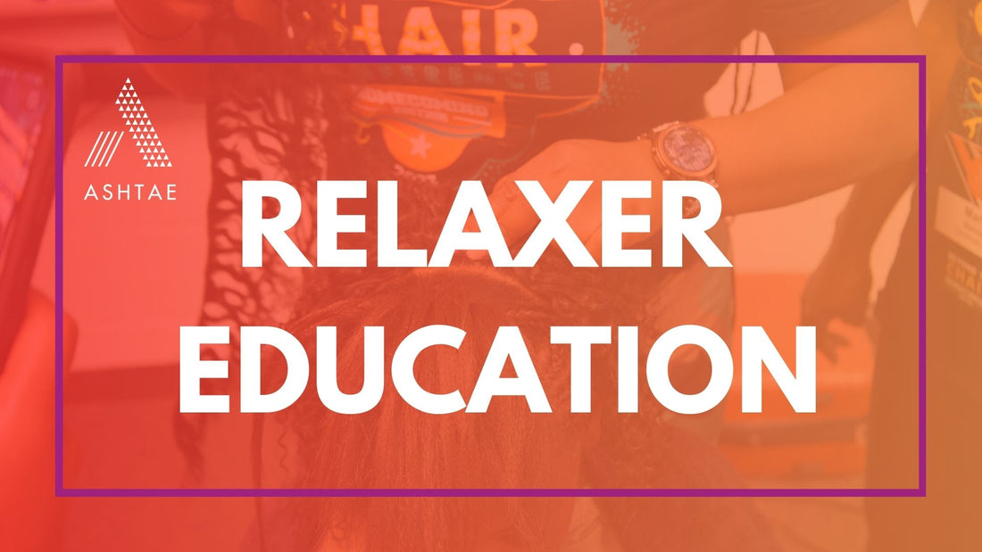 Mastering Relaxers: Pro Tips from Ashtae Education
